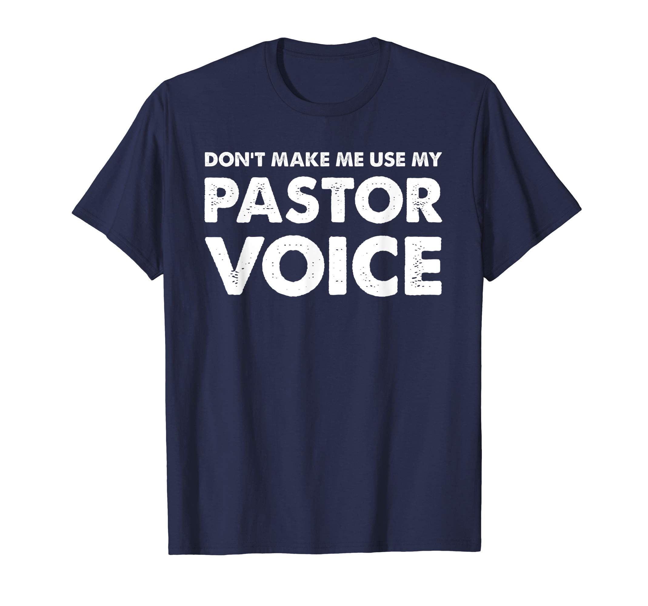 Dont Make Me Use My Voice Shirt Co.Dont Make Me Use My Pastor Voice Shirt, Funny Pastor Gifts T-Shirt