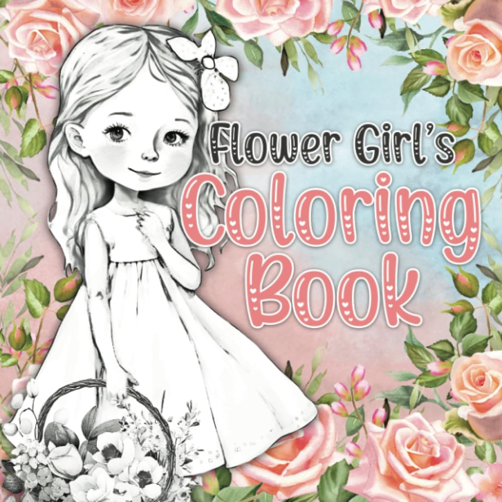 Flower Girl's Coloring Book: Wedding Coloring Book for Girls (Kids' Wedding Books)