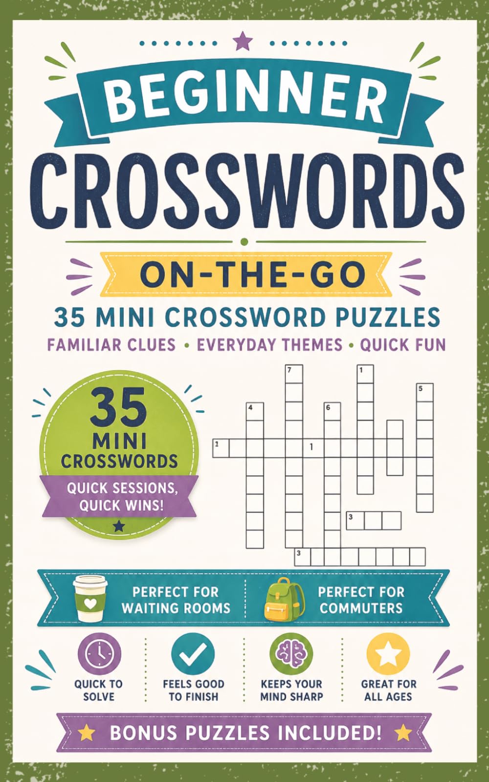 Beginner Crosswords On-The-Go: 35 Mini Crossword Puzzles with Familiar Clues, Everyday Themes, and Bonus Puzzles Included | Perfect For Waiting Rooms ... | Pocket Sized 5x8 Edition (Crossword Books)