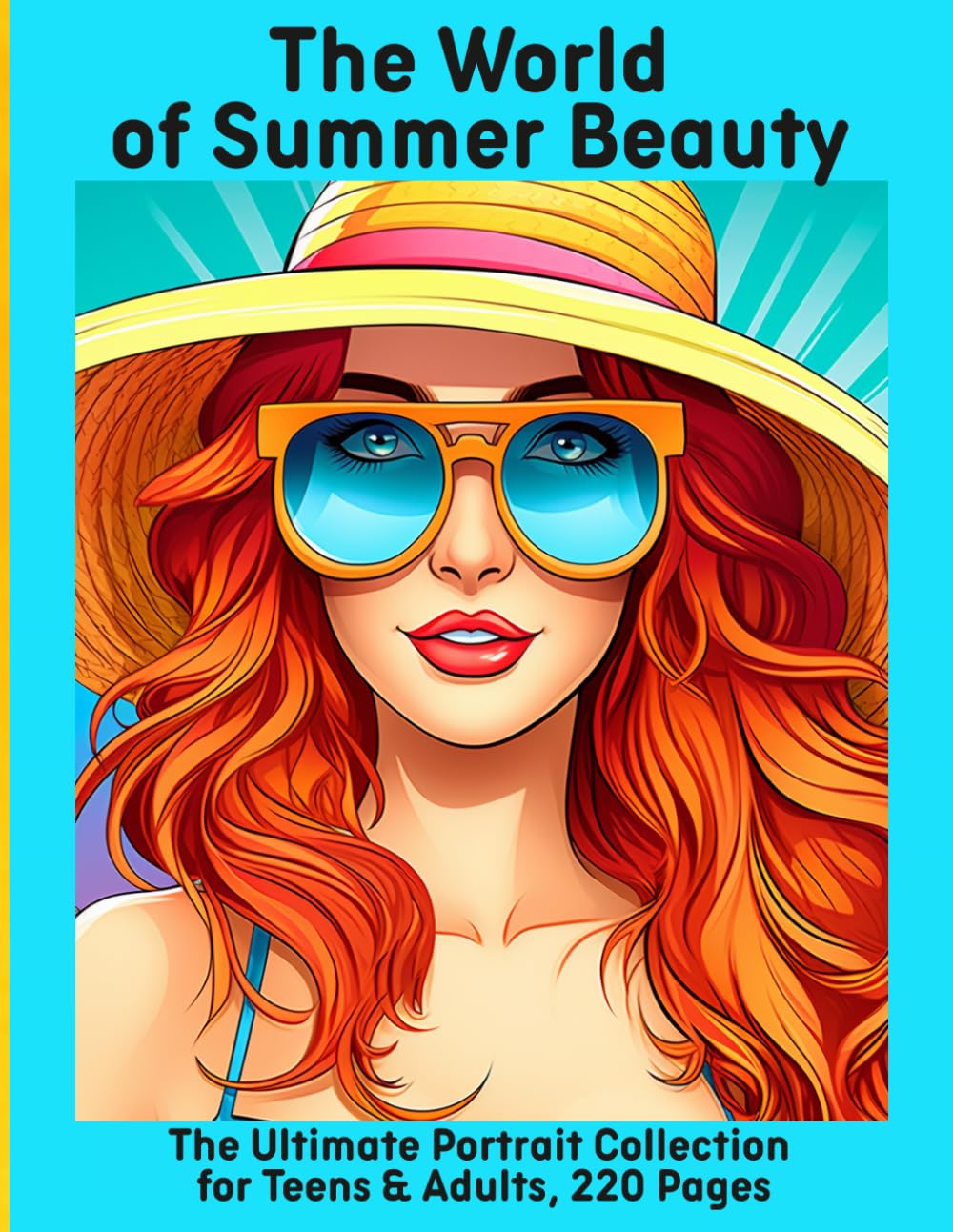 The World of Summer Beauty: The Ultimate Portrait Collection for Teens & Adults, 220 Pages