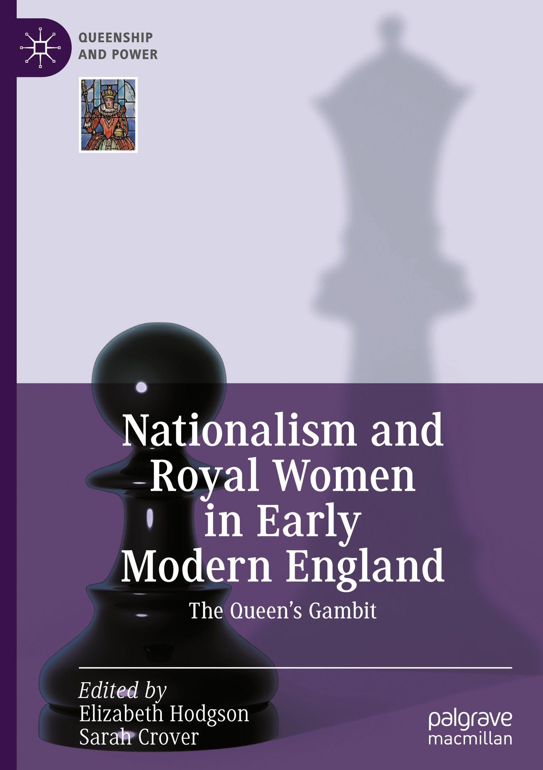 Nationalism and Royal Women in Early Modern England: The Queen's Gambit (Queenship and Power)