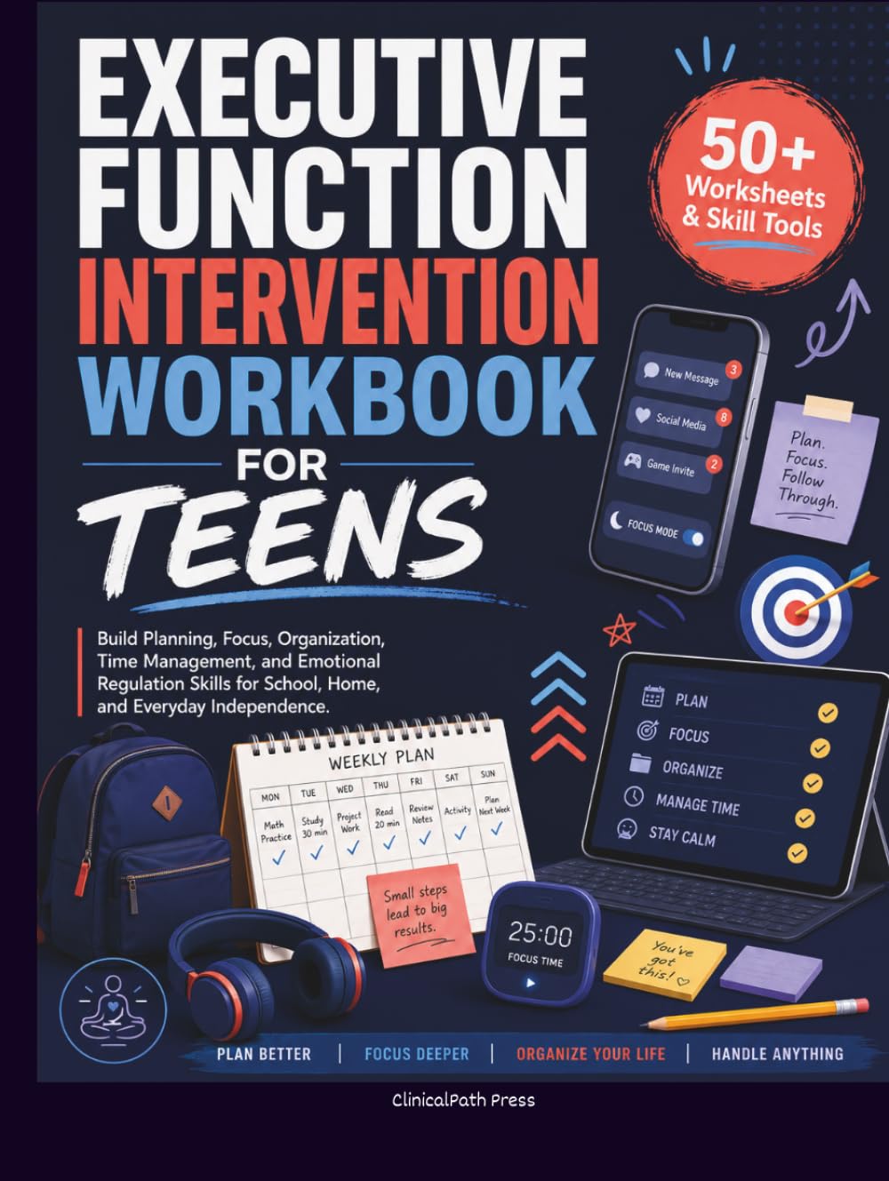 Executive Function Intervention Workbook for Teens: Build Planning, Focus, Organization, Time Management, and Emotional Regulation Skills for School, Home, and Everyday Independence