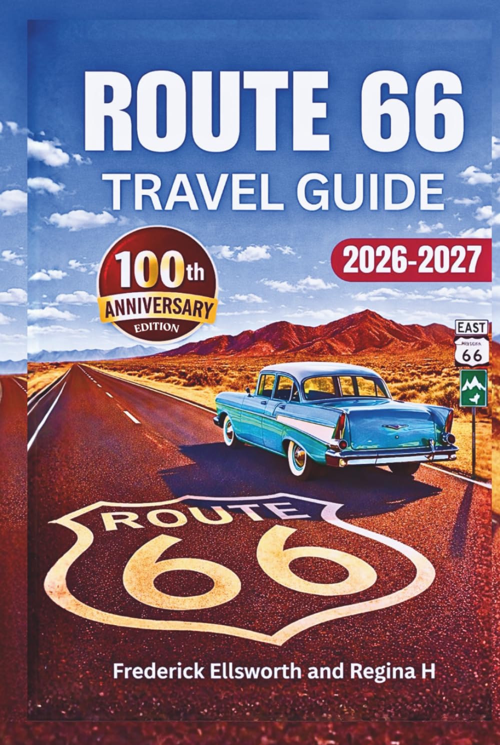 Route 66 Travel Guide: A Centennial Road Trip Adventure Along America’s Mother Road — Maps, Must-See Landmarks, Hidden Gems, and Historic Detours from ... Santa Monica (The Route 66 Road Trip Series)