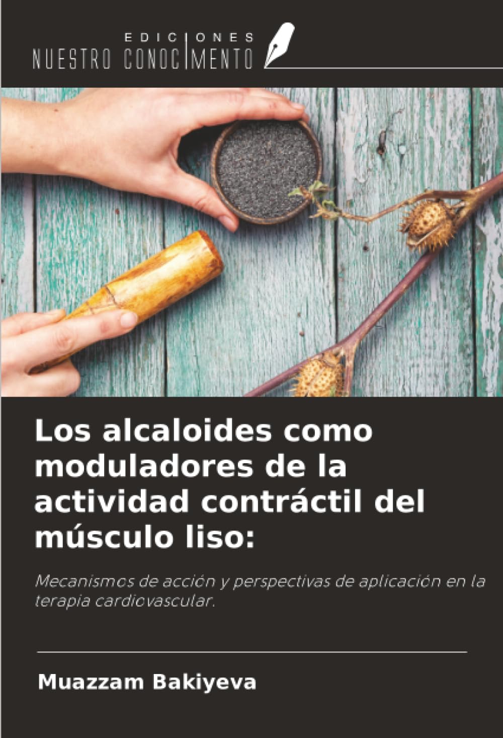 Los alcaloides como moduladores de la actividad contráctil del músculo liso:: Mecanismos de acción y perspectivas de aplicación en la terapia cardiovascular.