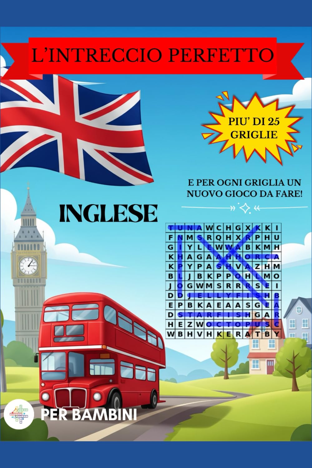 Parole Intrecciate per Bambini (6-10 anni): 26 crucipuzzle ricerca parole in inglese a tema con più di 250 parole nascoste, disegni da colorare, quiz e giochi di logica