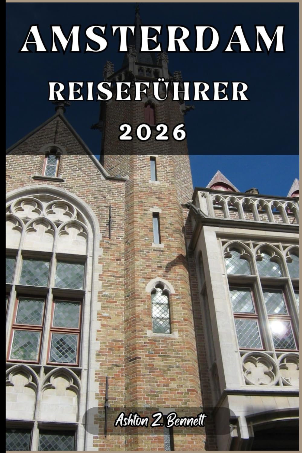 AMSTERDAM REISEFÜHRER: Ihr Reiseführer für einen unvergesslichen Aufenthalt an diesem Reiseziel.