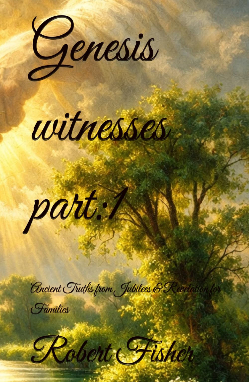 Genesis witnesses part:1: Ancient Truths from Jubilees & Revelation for Families (The Scripture Unlocked Series)