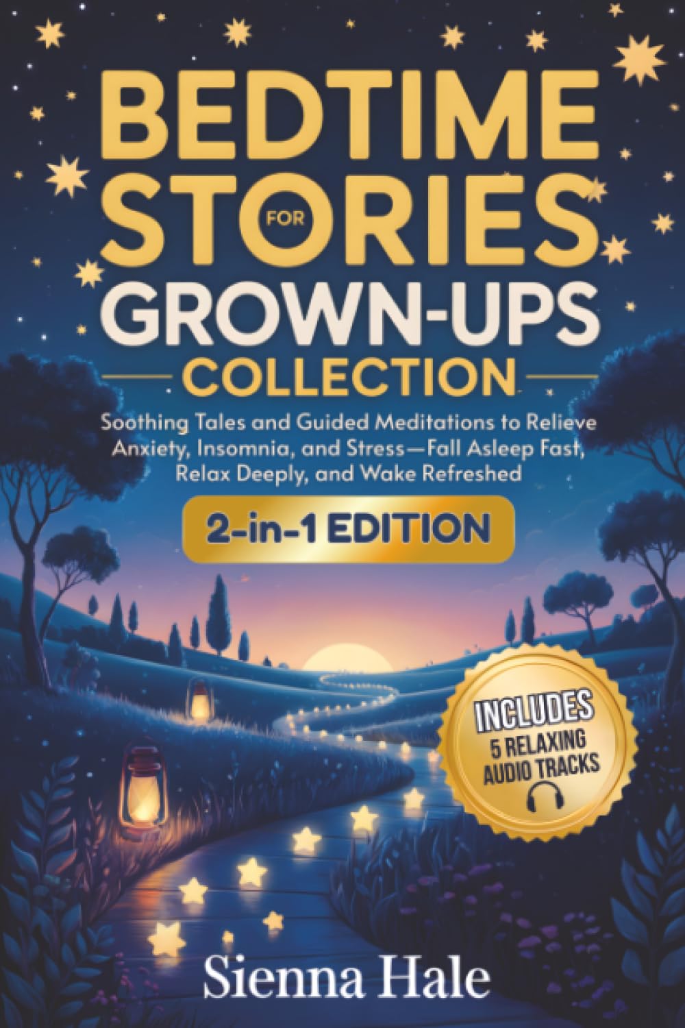 Bedtime Stories for Grown-Ups Collection: Soothing Tales and Guided Meditations to Relieve Anxiety, Insomnia, and Stress-Fall Asleep Fast, Relax ... for Adults: Sleep & Relaxation Series)