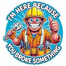 3 pcs Im Here Because You Broke Something, 2.5 inches - Funny Hard Hat/Helmet Vinyl Decal Sticker