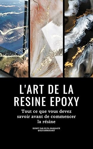 L'ART DE LA RESINE EPOXY | livre résine epoxy | formation de résine | résine décoration : Tout ce que vous devez savoir avant de commencer la résine