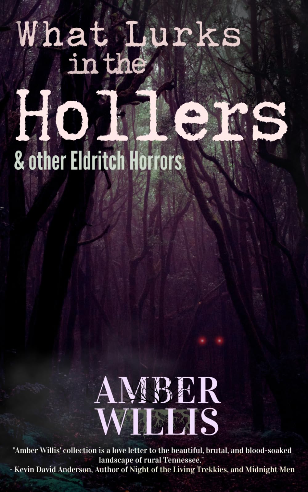 What Lurks in the Hollers & other Eldritch Horrors (WATG Press Collection)
