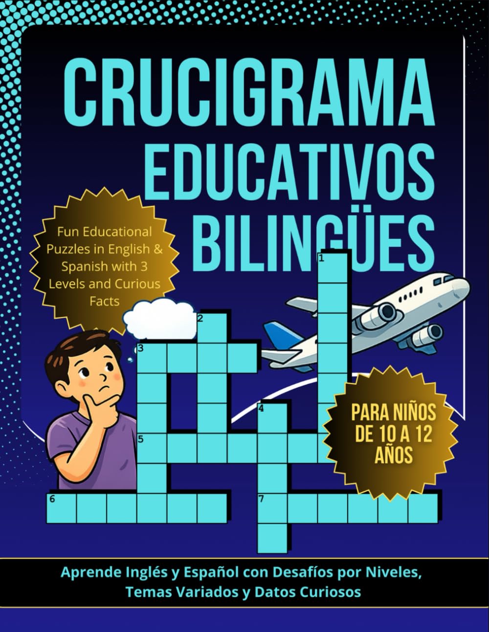 Crucigramas Educativos Bilingües: Para Niños de 10 a 12 Años — Nivel Fácil a Desafiante + Datos Curiosos: Aprende Inglés y Español con Desafíos por Niveles, Temas Variados – Aprende Jugando