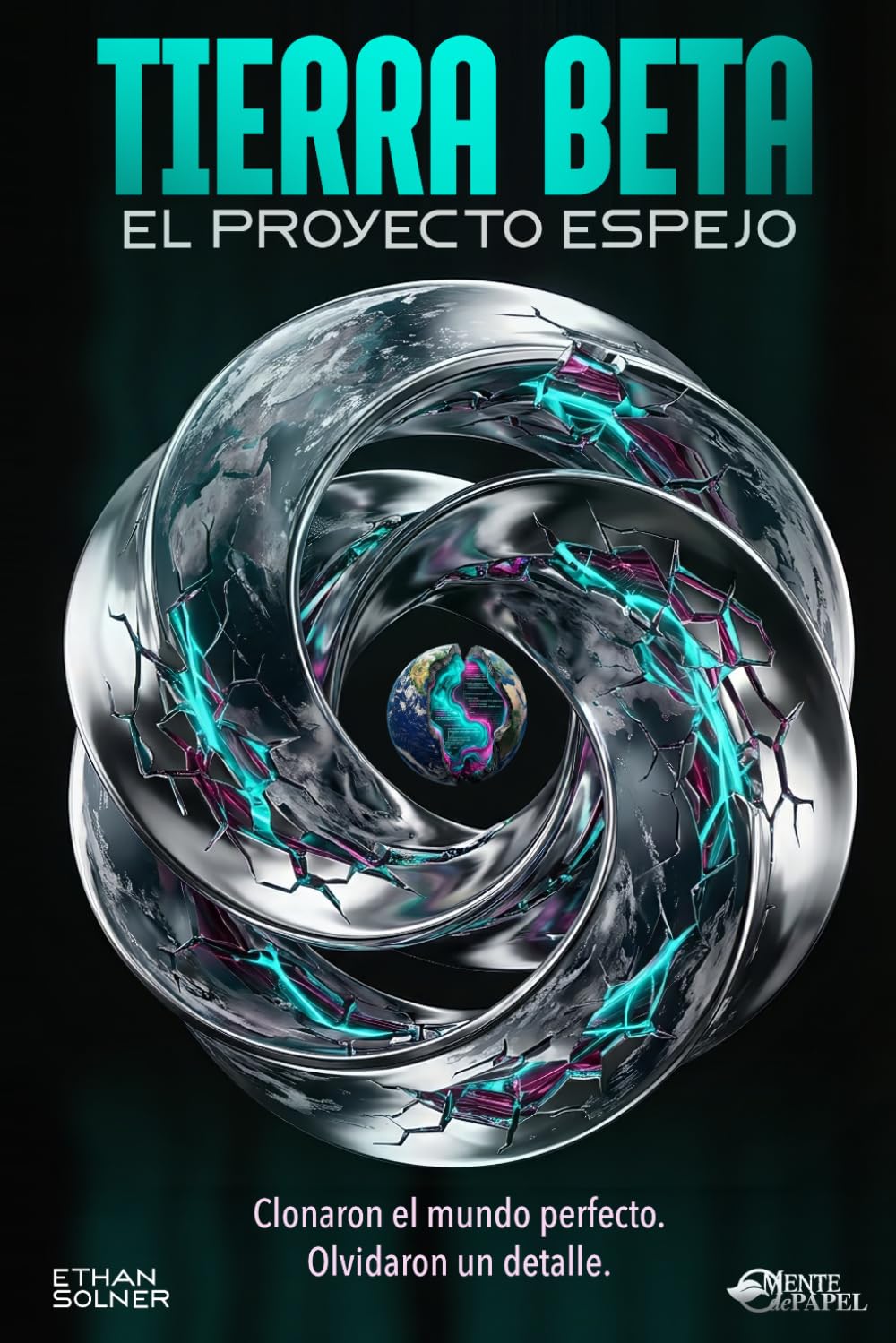 TIERRA BETA: EL PROYECTO ESPEJO: Clonaron el mundo perfecto. Olvidaron un detalle. (Thriller sobre inteligencia artificial, simulación y conciencia digital)