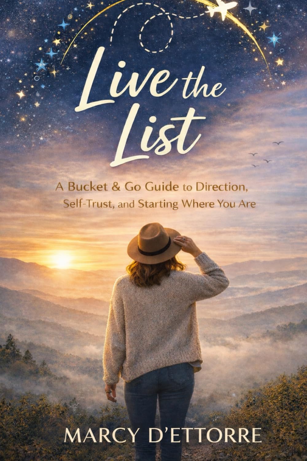 LIVE THE LIST: A Bucket & Go Guide to Direction, Self-Trust, and Starting Where You Are