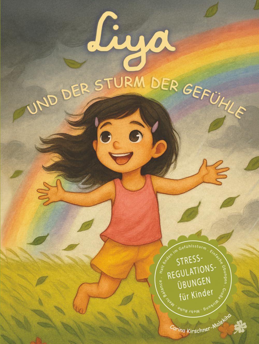 Liya und der Strum der Gefühle: Mitmachbuch für Kinder: Mit Stressregulationsübungen für Kinder