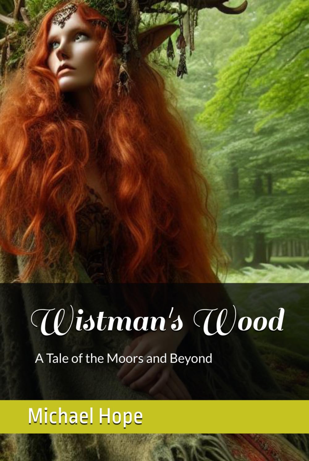 Wistman's Wood - A Tale of the Moors and Beyond: A science-Fantasy Novella