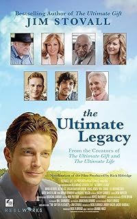 The Ultimate Legacy: From the Creators of The Ultimate Gift and The Ultimate Life