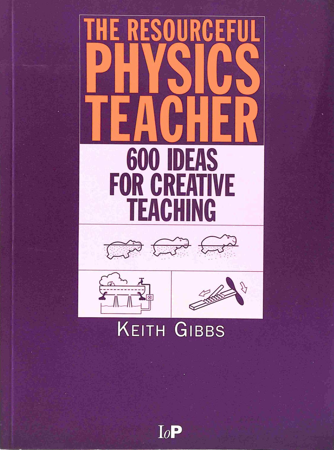 Buy The Resourceful Physics Teacher: 600 Ideas for Creative Teaching — BookShops.in