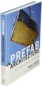Prefab Architecture: A Guide to Modular Design and Construction