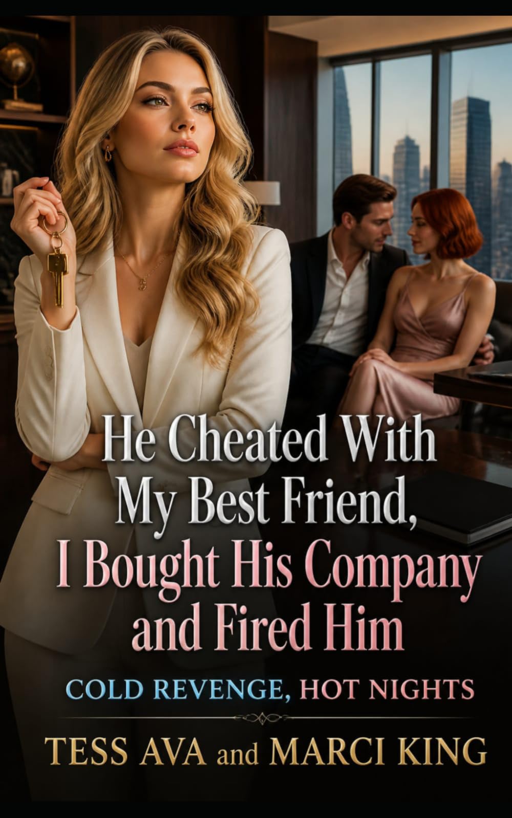 He Cheated With My Best Friend, I Bought His Company And Fired Him: Betrayal Revenge, Cheating Husband, Divorce, Later-in-Life Women's Fiction