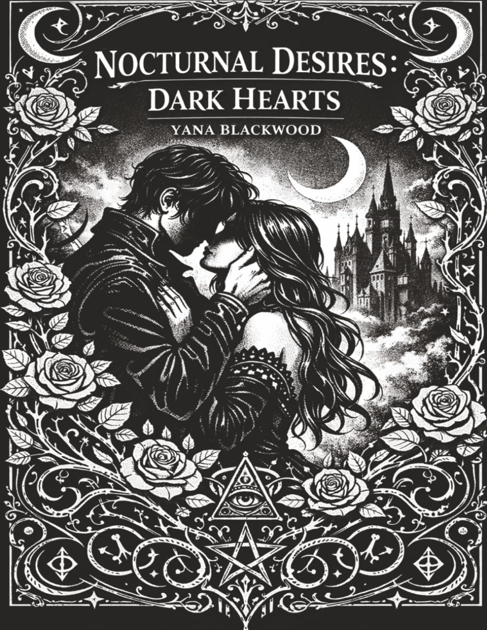 NOCTURNAL DESIRES: DARK HEARTS: An Adult Romantasy Gothic Coloring Book Featuring Vampires, Witches, Werewolves and more.