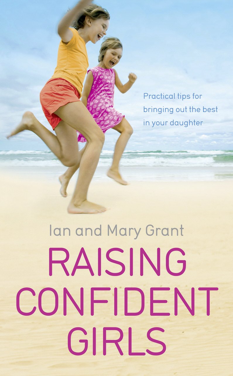 Vermilion Raising Confident Girls: Practical tips for bringing out the best in your daughter
