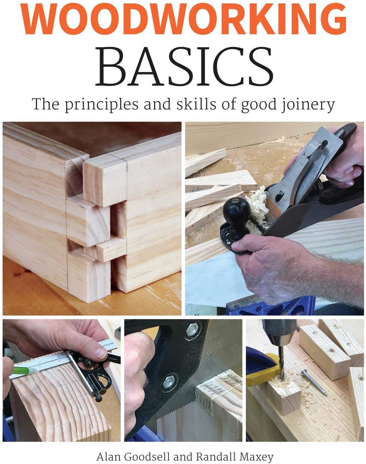 Woodworking Basics: The Principles and Skills of Good Joinery