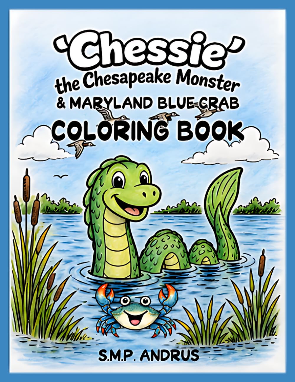 'Chessie' the Chesapeake Monster & the Maryland Blue Crab Coloring Book ('CHESSIE' the Chesapeake Monster Coloring Books & COMIC Books)