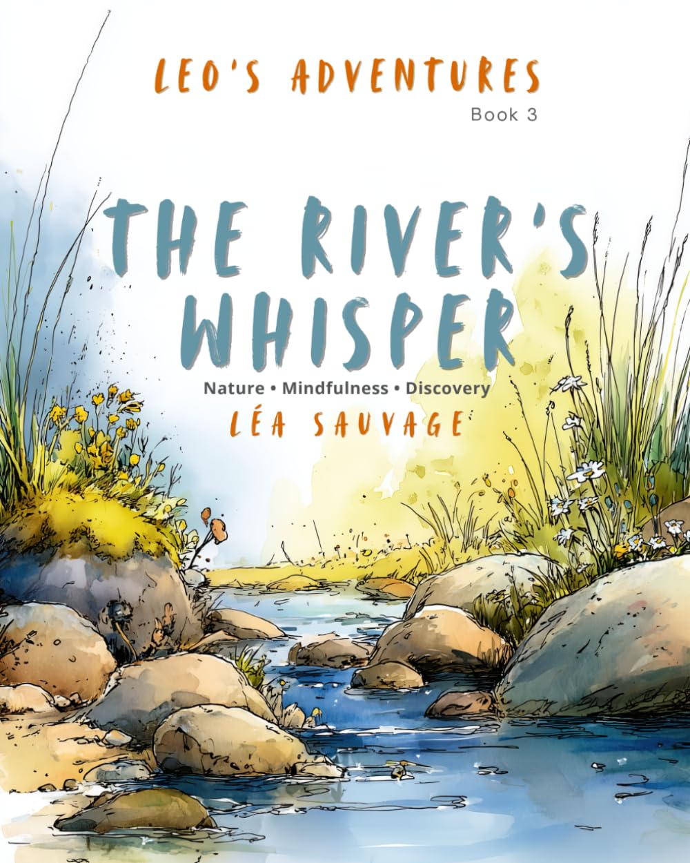 The River’s Whisper: Leo’s Adventures – A Gentle Nature Story for Children Ages 4–8