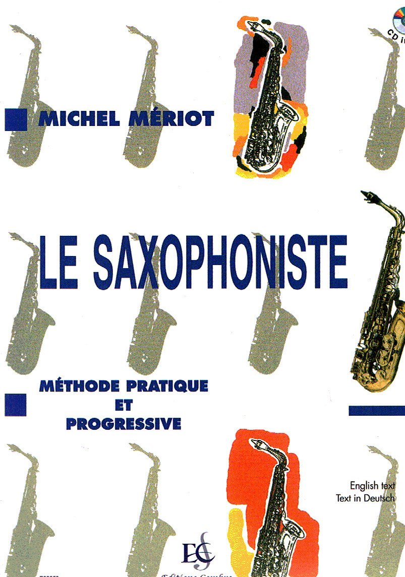 Le Saxophoniste, méthode pratique et progressive (CD inclus)