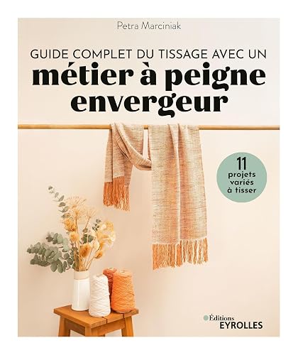 Guide complet du tissage avec un métier à peigne envergeur
