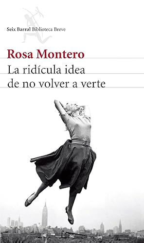 La ridícula idea de no volver a verte (Biblioteca Breve) (Spanish Edition)