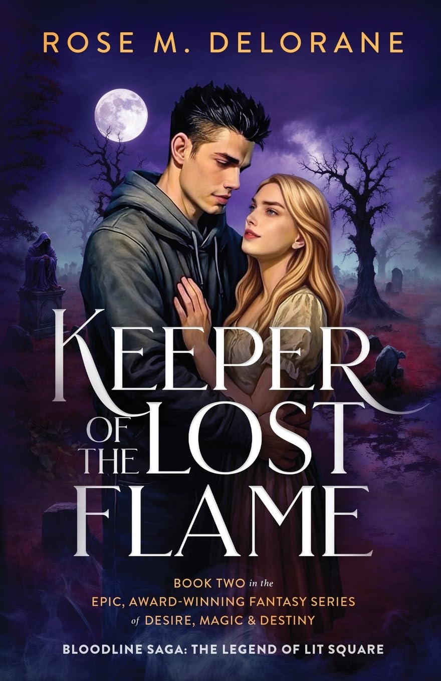 Keeper of the Lost Flame: Book Two in the Award-Winning Fantasy Series of Desire, Magic & Destiny: 2 (Bloodline Saga: The Bloodline Saga: The Legend of Lit Square)