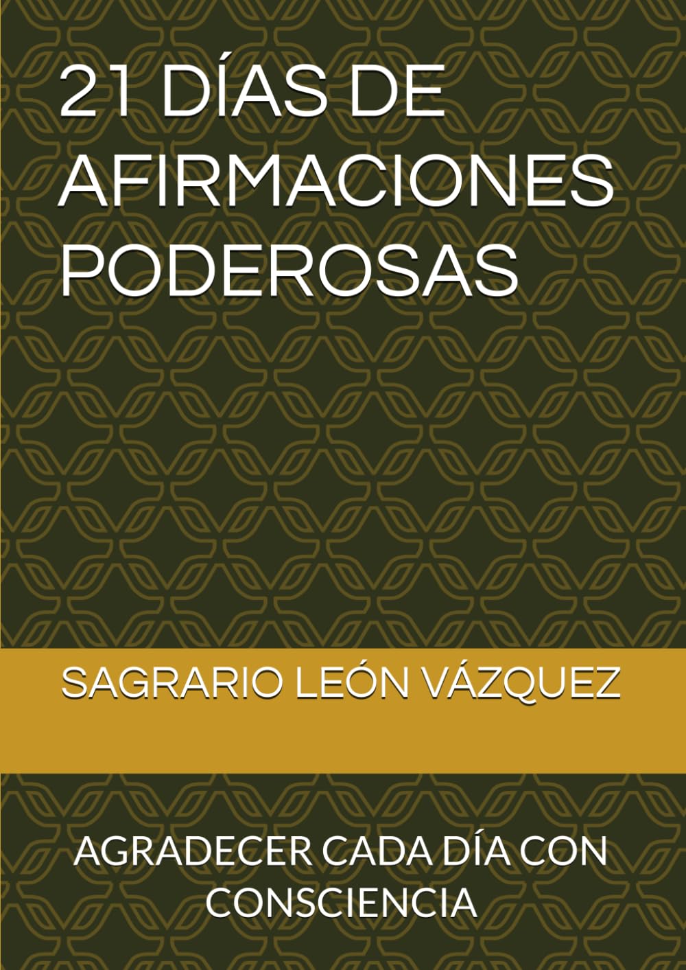 21 DÍAS DE AFIRMACIONES PODEROSAS: AGRADECER CADA DÍA CON CONSCIENCIA