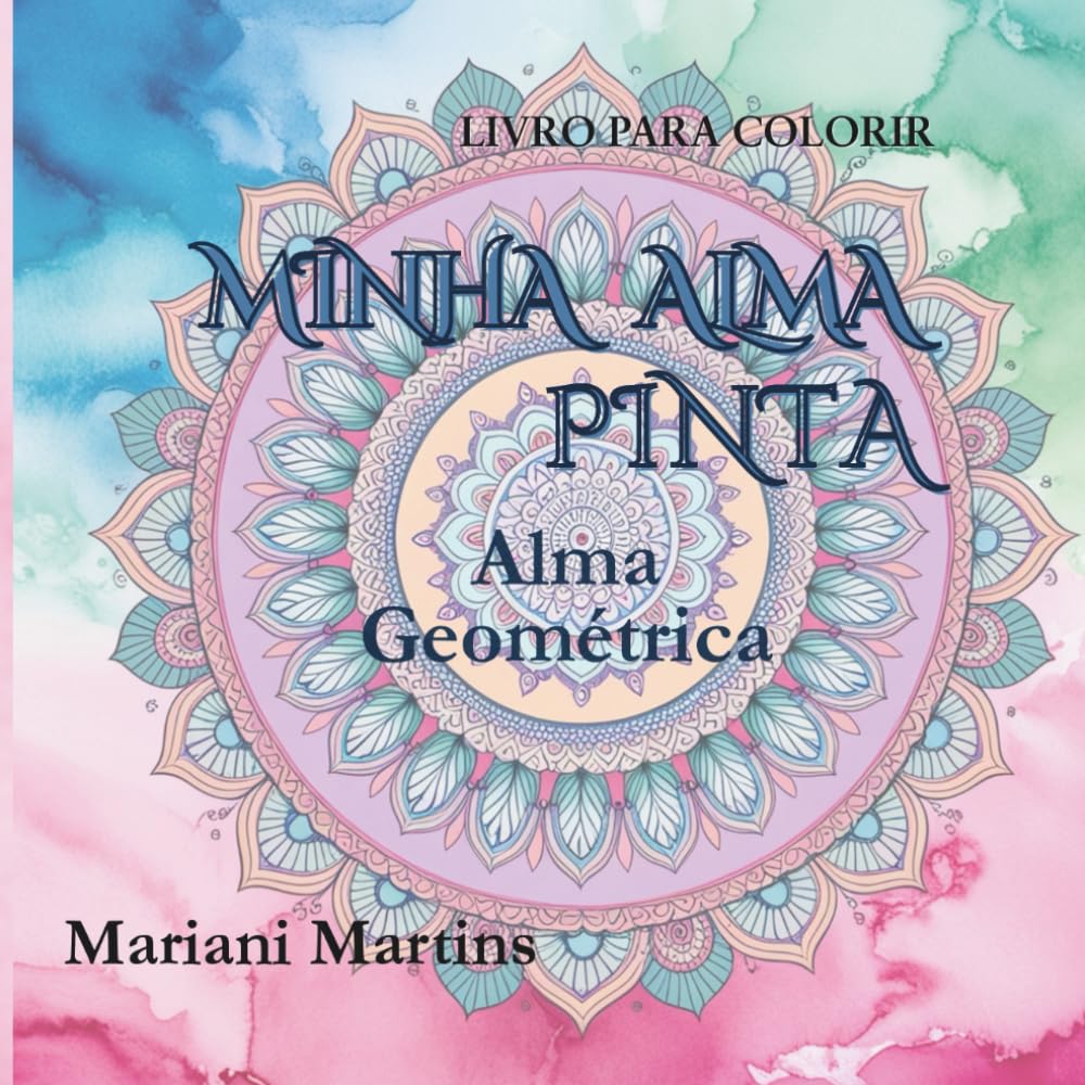 MINHA ALMA PINTA: ALMA GEOMÉTRICA