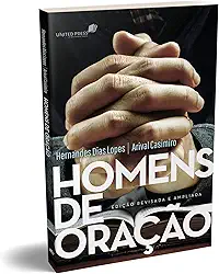 Homens de oração: Edição revisada e ampliada