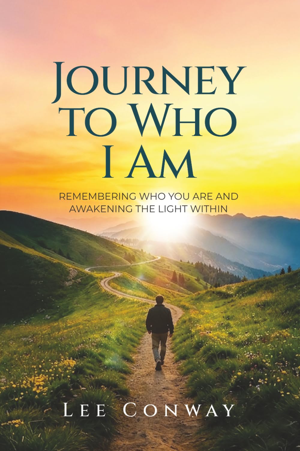 Journey to Who I Am: Remembering Who You Are and Awakening the Light Within