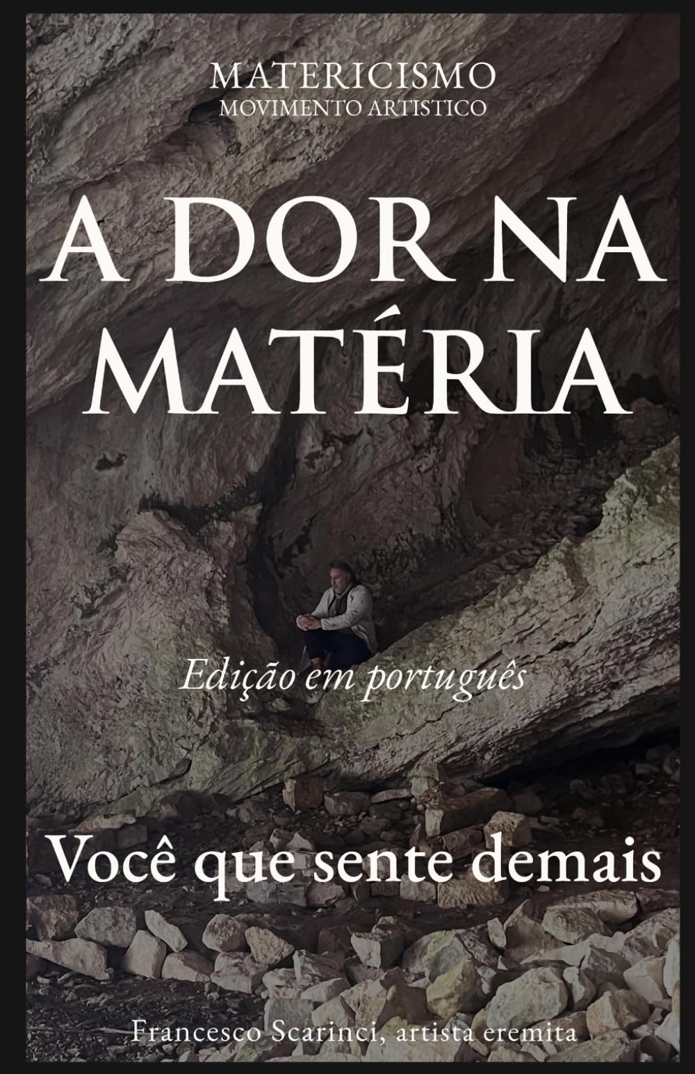 A DOR NA MATÉRIA: Você que sente demais