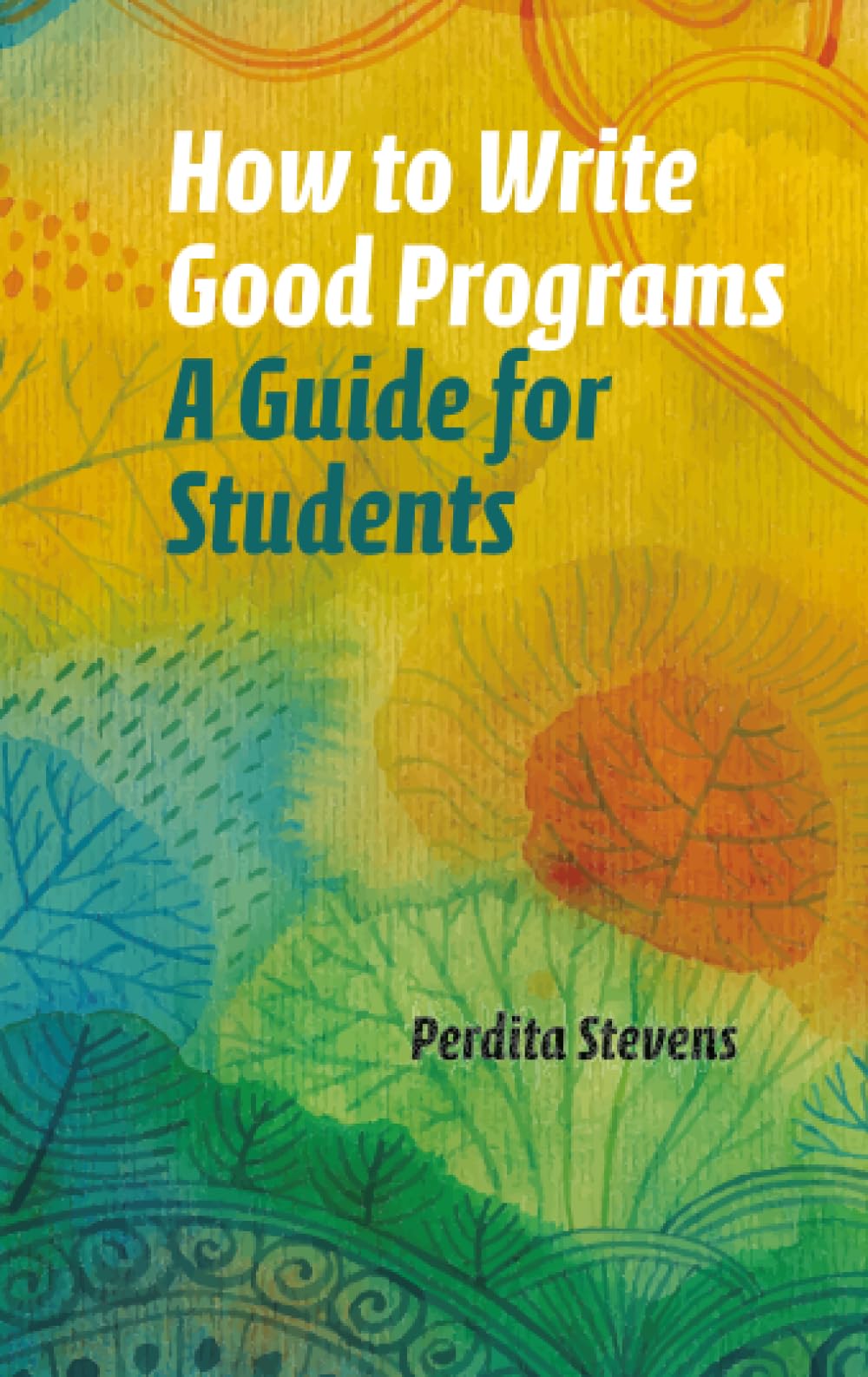 How to Write Good Programs: A Guide for Students