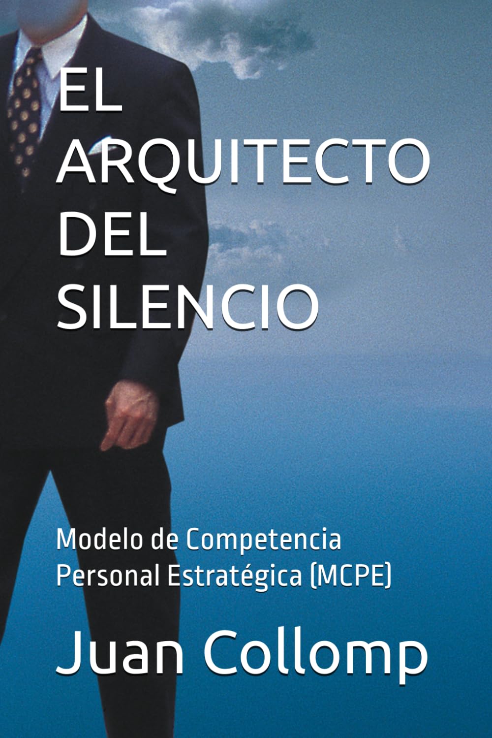 EL ARQUITECTO DEL SILENCIO: Modelo de Competencia Personal Estratégica (MCPE)