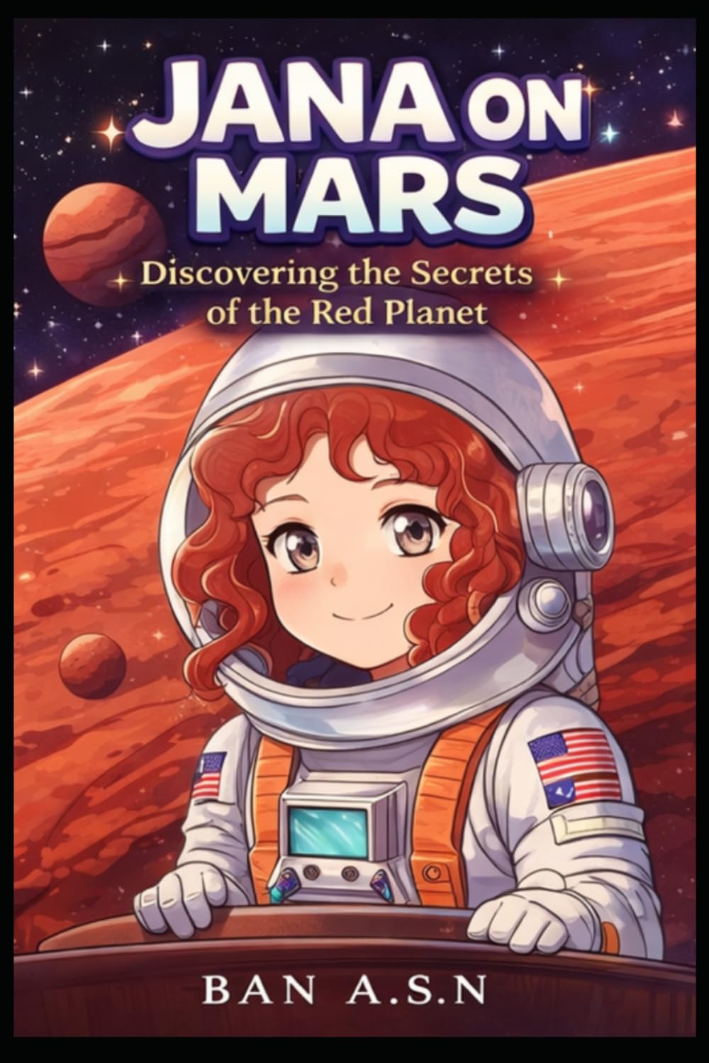 Jana On Mars: Discovering The Secrets Of The Red Planet (Jana in Space)