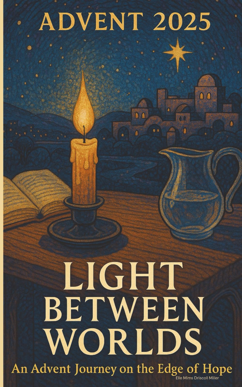 Light Between Worlds: An Advent Journey on the Edge of Hope