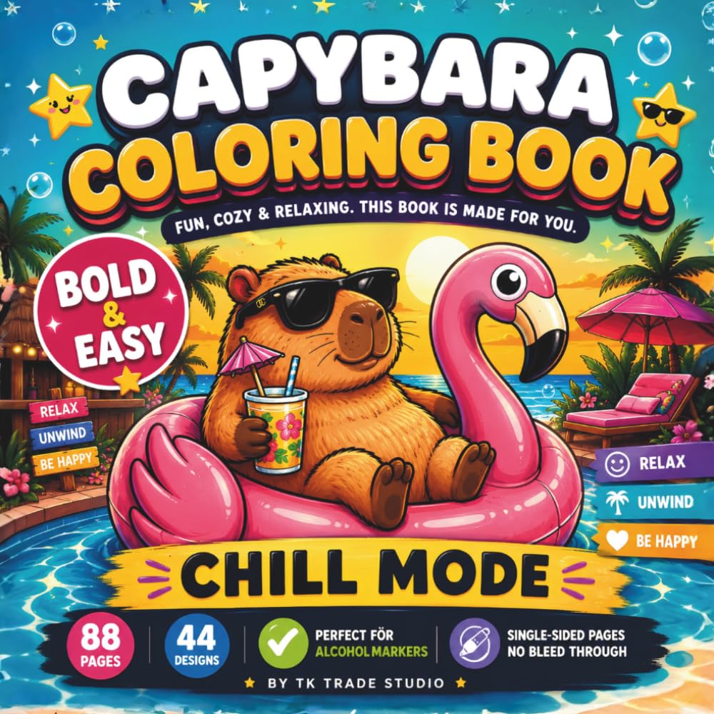 Capybara Coloring Book: Funny and Cozy Bold and Easy Coloring Book for Adults and Teens | 44 Cute Simple Capybara Designs for Stress Relief and Anxiety | Perfect for Alcohol Markers | Square Edition