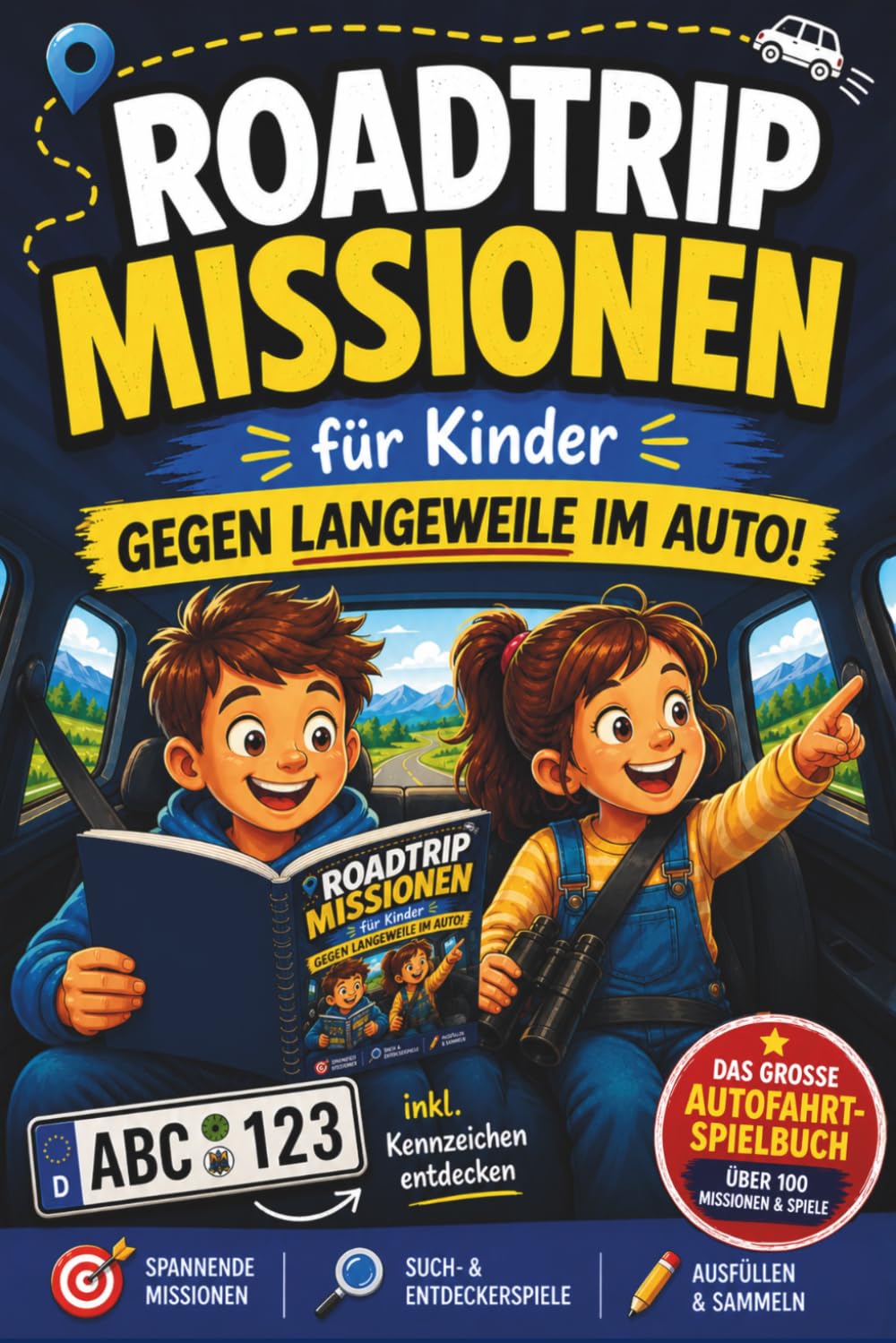 Roadtrip-Missionen: Das Reisespiele-Buch für Kinder: Interaktive Autofahrt-Beschäftigung ab 6 Jahren – Mit Kennzeichen-Rallye, Bingo, Rätseln & Reisetagebuch für den Urlaub ohne Bildschirm