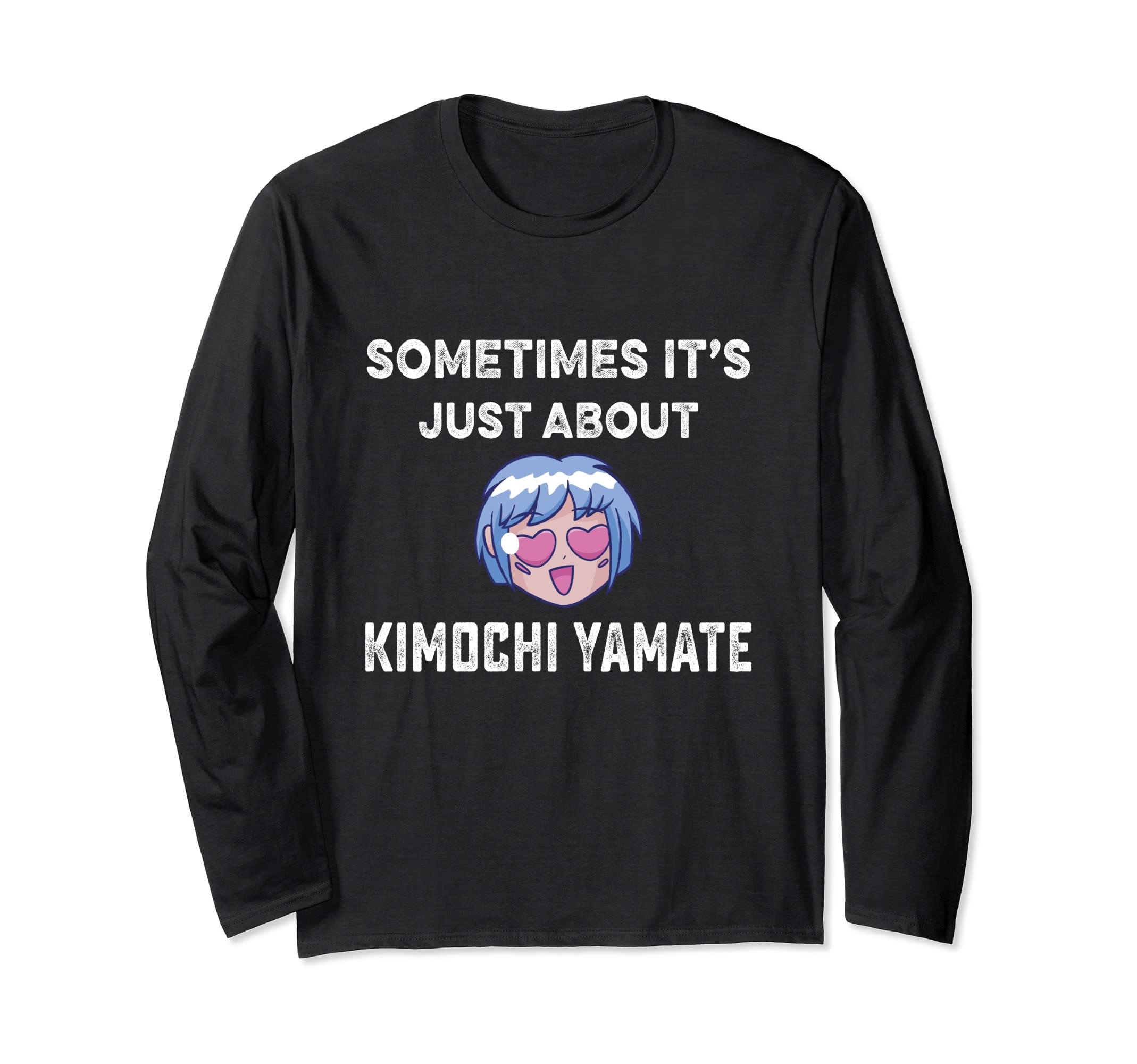 Sometimes It's Just About Kimochi Yamate Tee Women Men Anime Long Sleeve T-Shirt