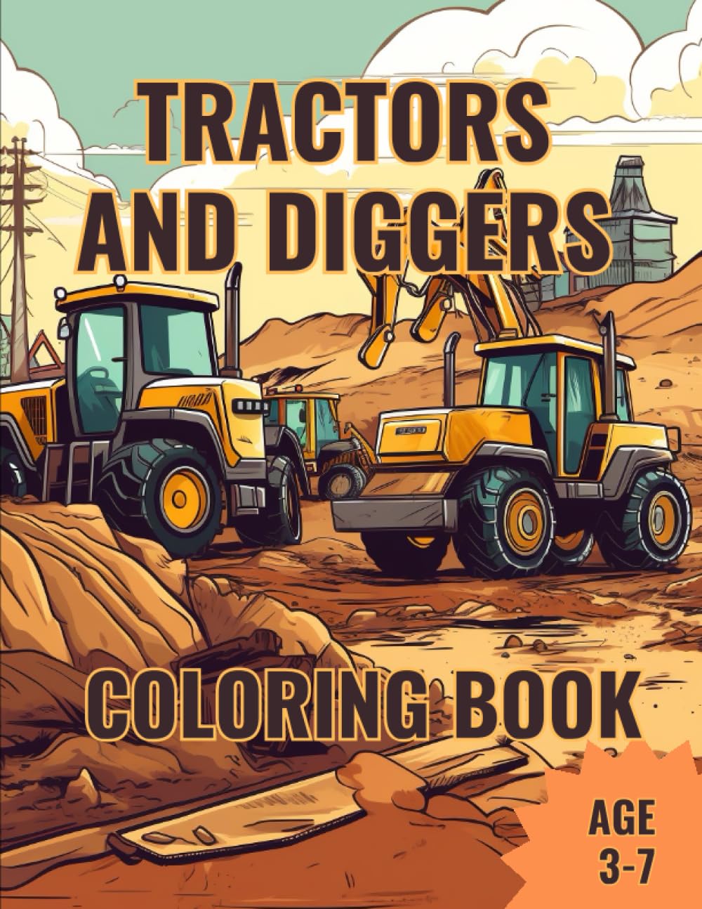 Tractors and Diggers Coloring Book for Kids: Awesome tractors and diggers kids to color