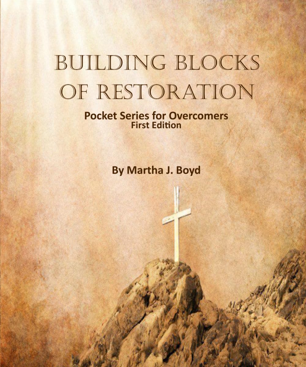Building Blocks of Restoration: Pocket Series for Overcomers. First Edition