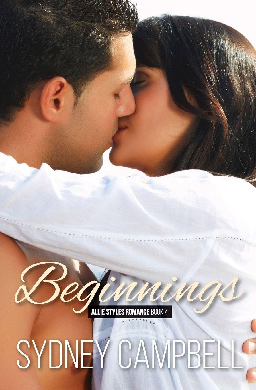 Beginnings: A Happily Ever After Romance: 4 (Allie Styles Romance)