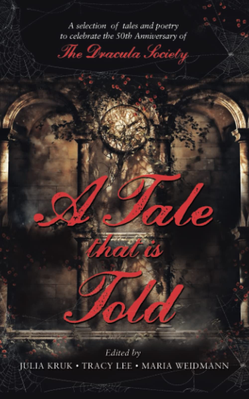 A Tale That Is Told: A selection of tales and poetry to celebrate the 50th anniversary of The Dracula Society