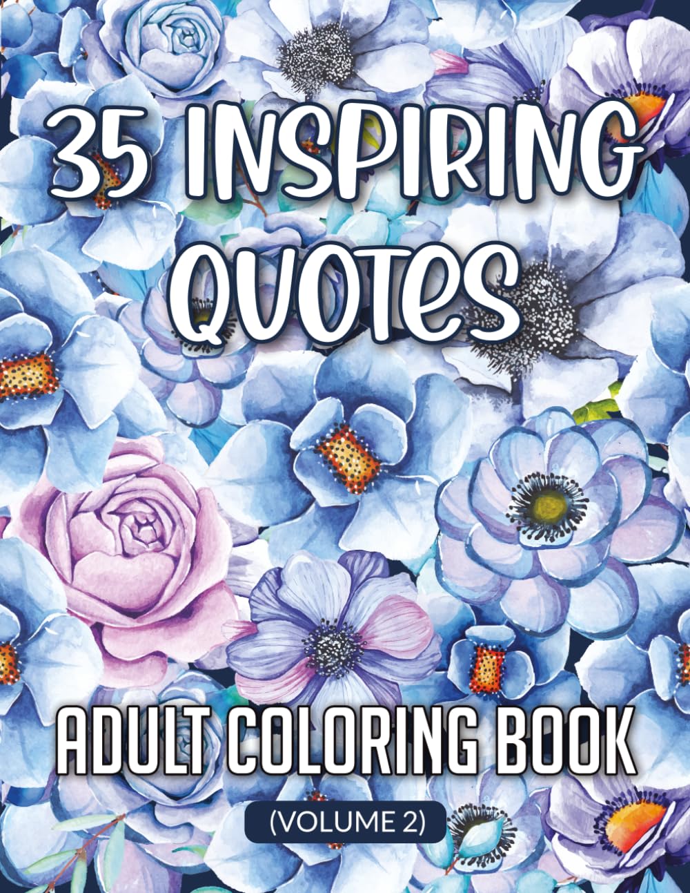 35 inspiring quotes adult coloring book Volume 2: A Relaxing Coloring Journey Filled with Motivation and Peace, Uplifting Designs to Calm the Mind and Inspire the Soul